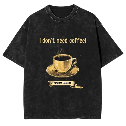 I dont need coffee Vintage Meme Tshirt